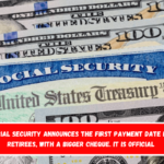 Social Security announces the first payment date for retirees, with a bigger cheque. It is official