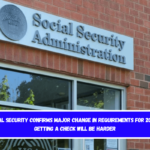 Social Security confirms major change in requirements for 2025 – Getting a check will be harder