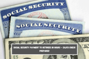 Social Security payment to retirees in hours – $4,873 check prepared