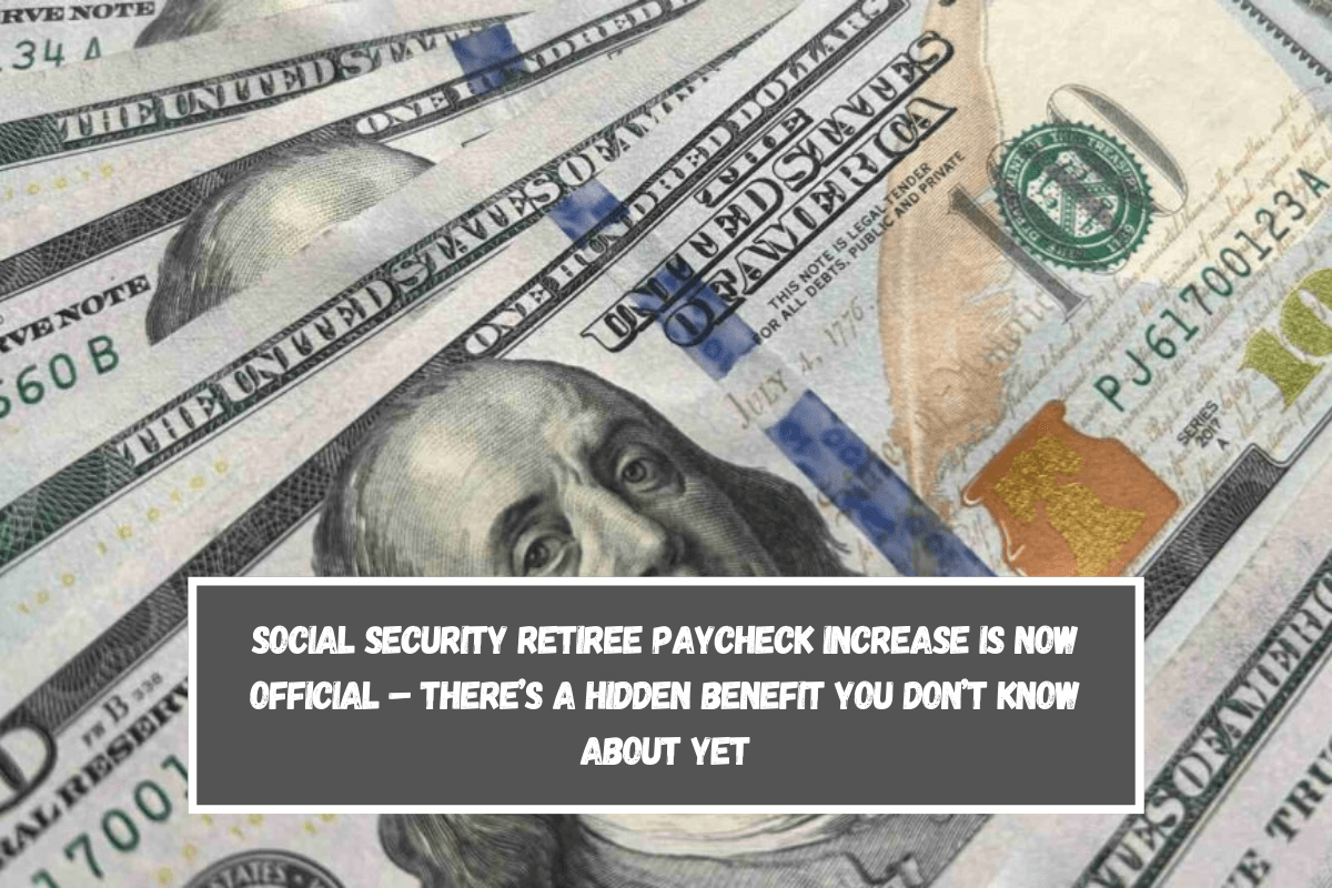 Social Security retiree paycheck increase is now official – There’s a hidden benefit you don’t know about yet