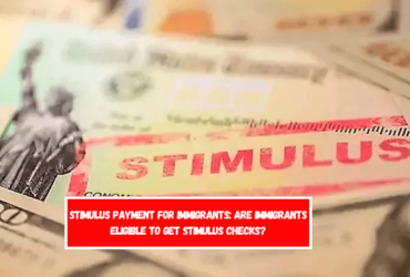 Stimulus Payment for Immigrants Are immigrants eligible to get stimulus checks