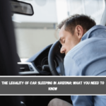 The Legality of Car Sleeping in Arizona What You Need to Know