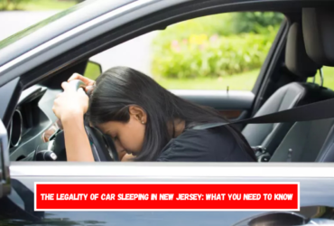 The Legality of Car Sleeping in New Jersey What You Need to Know