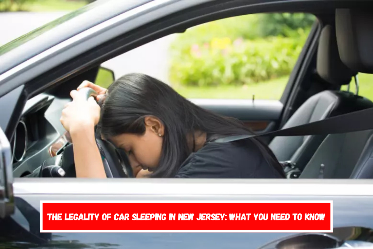 The Legality of Car Sleeping in New Jersey What You Need to Know