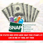 These states now offer more SNAP food stamps. If you live in one of them, get them