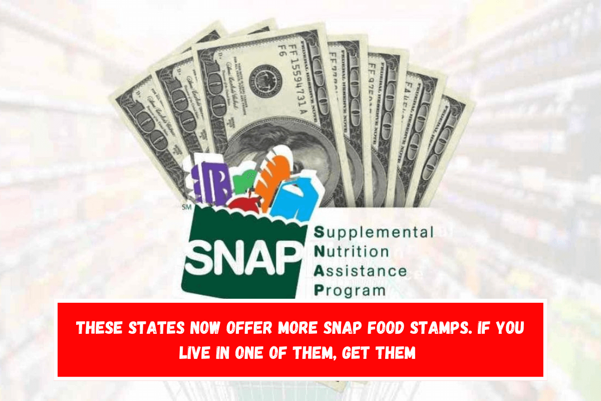 These states now offer more SNAP food stamps. If you live in one of them, get them