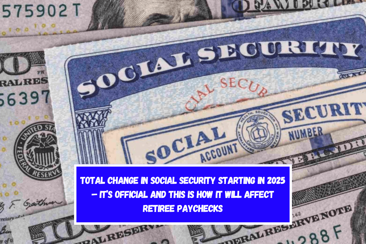 Total change in Social Security starting in 2025 – It’s official and this is how it will affect retiree paychecks