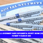 U.S. Government raises Supplemental Security Income (SSI) payment to $1,450 by 2025