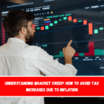 Understanding Bracket Creep How to Avoid Tax Increases Due to Inflation