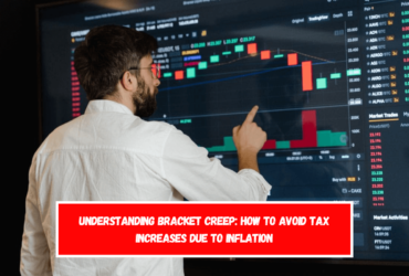 Understanding Bracket Creep How to Avoid Tax Increases Due to Inflation