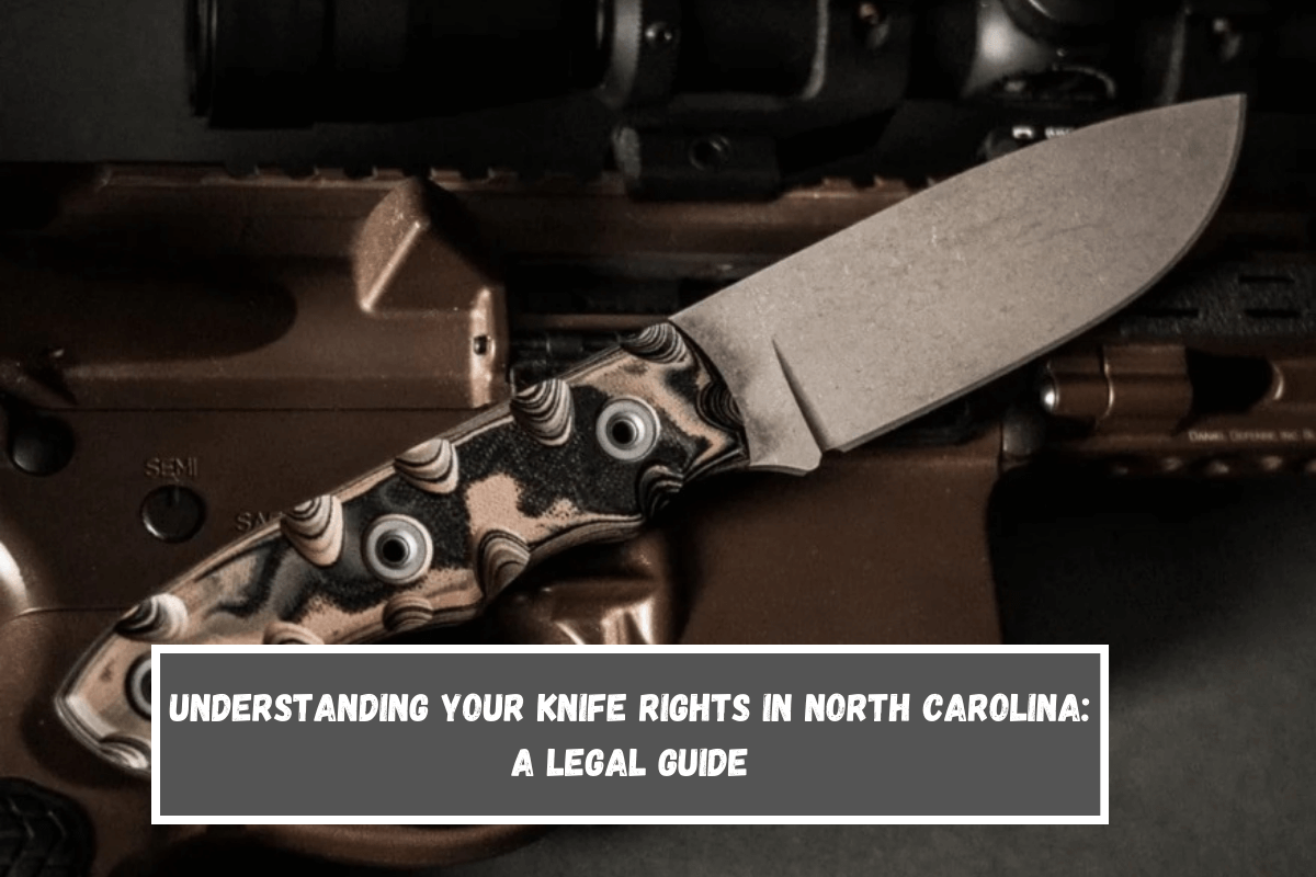 Understanding Your Knife Rights in North Carolina A Legal Guide