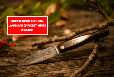 Understanding the Legal Landscape of Pocket Knives in Illinois