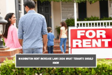 Washington Rent Increase Laws 2024 What Tenants Should Know