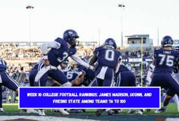 Week 10 College Football Rankings James Madison, UConn, and Fresno State among teams 76 to 100