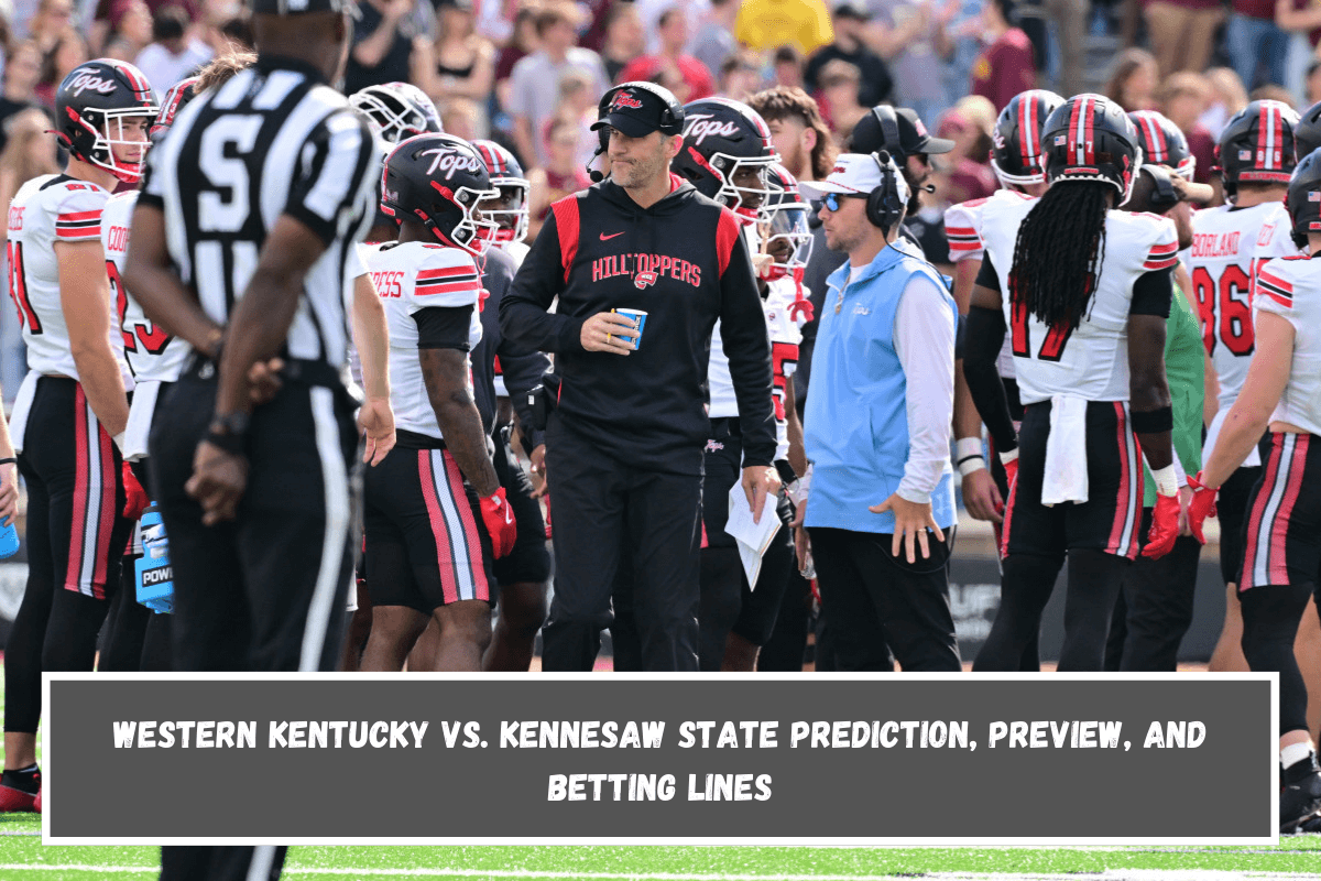 Western Kentucky vs. Kennesaw State Prediction, Preview, and Betting Lines