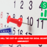 When will the cost-of-living raise for Social Security be announced