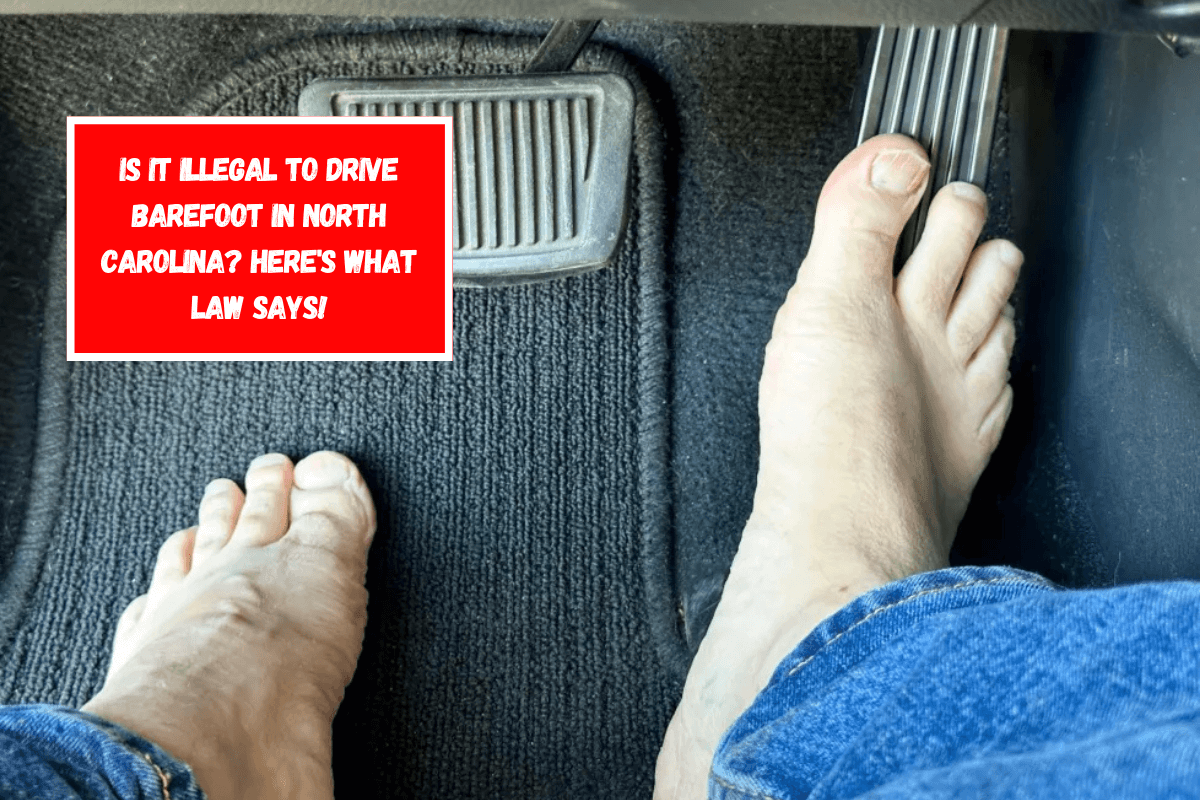 is it illegal to drive barefoot in North Carolina Here's What Law Says!