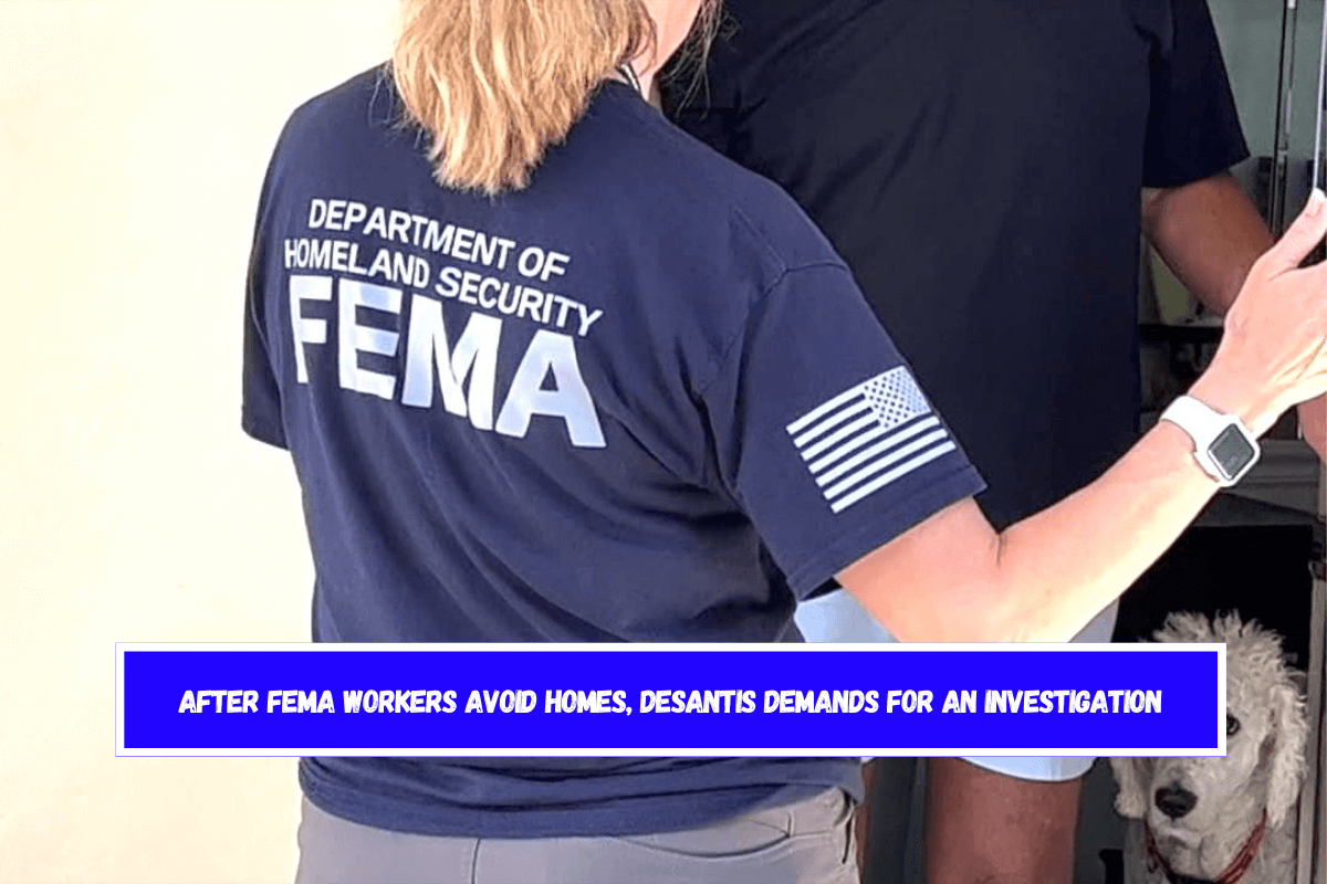 After FEMA workers avoid homes, DeSantis demands for an investigation