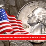 Attention collectors These quarters could be worth up to $19,000