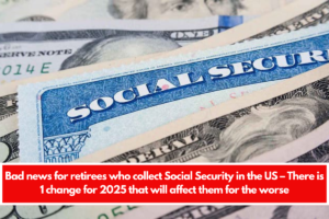 Bad news for retirees who collect Social Security in the US – There is 1 change for 2025 that will affect them for the worse