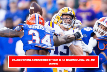 College Football Rankings Week 13 Teams 26-50, Including Florida, USC, and Syracus