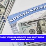 Exact amount retirees will receive after Social Security increase – First check with increase now official