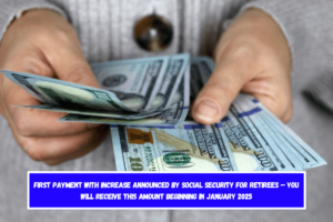 First payment with increase announced by Social Security for retirees – You will receive this amount beginning in January 2025