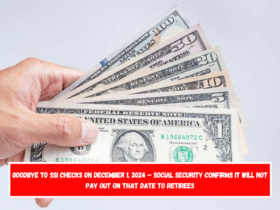 Goodbye to SSI checks on December 1, 2024 – Social Security confirms it will not pay out on that date to retirees