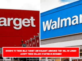 Goodbye to these bills Target and Walmart announce they will no longer accept these dollars starting in December