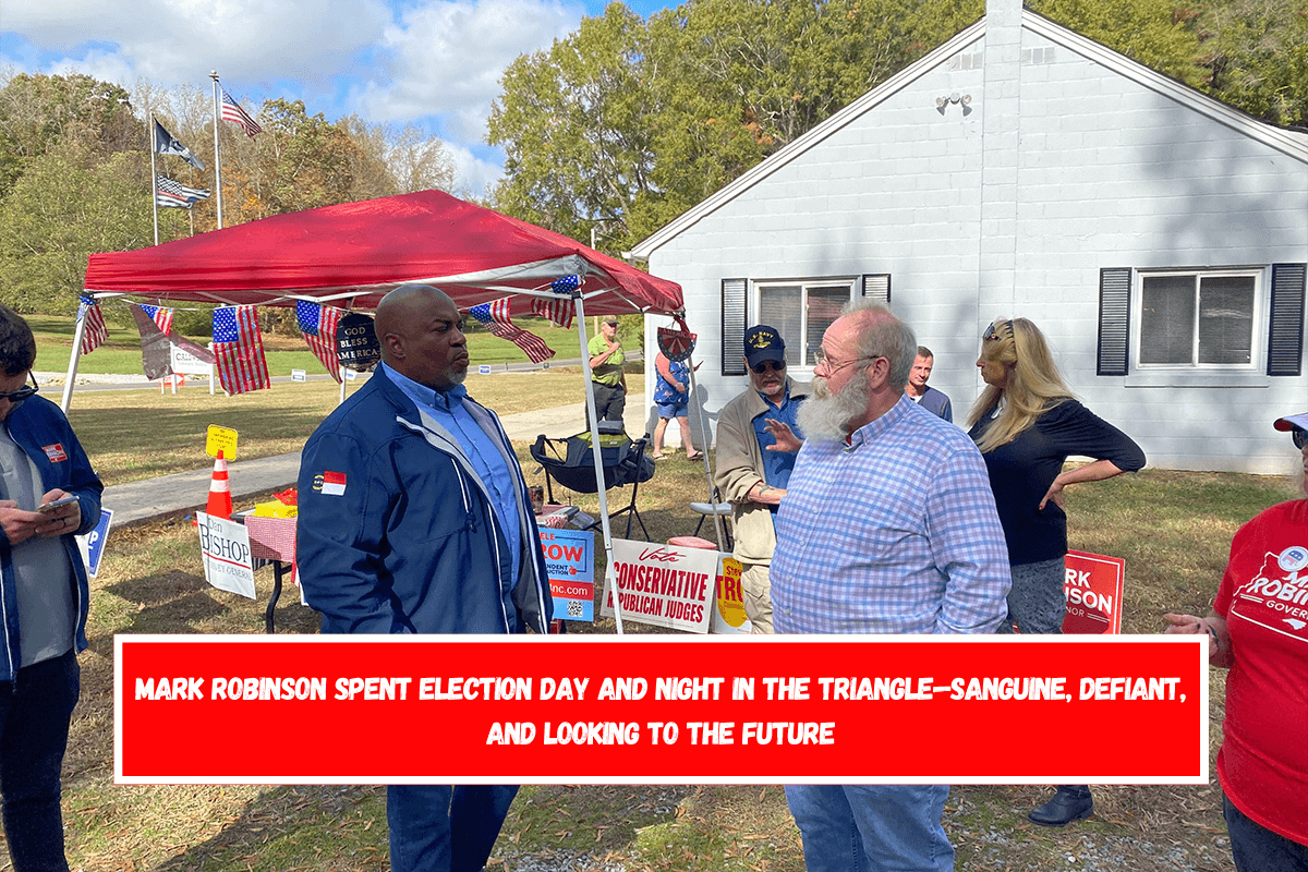 Mark Robinson spent Election Day and Night in the Triangle—Sanguine, Defiant, and Looking to the Future