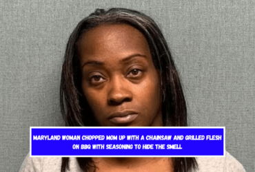 Maryland woman chopped mom up with a chainsaw and grilled flesh on BBQ with seasoning to hide the smell