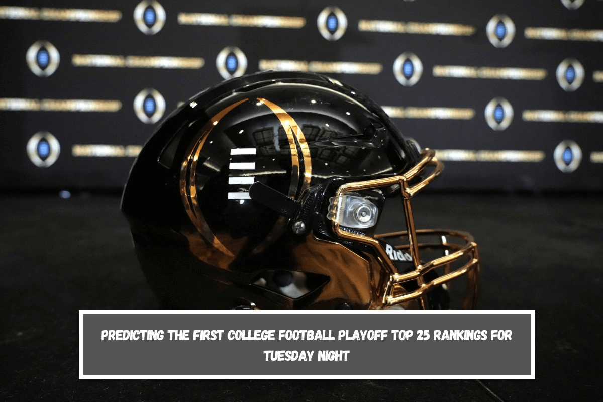 Predicting the First College Football Playoff Top 25 Rankings for Tuesday Night