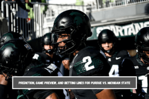 Prediction, Game Preview, and Betting Lines for Purdue vs. Michigan State