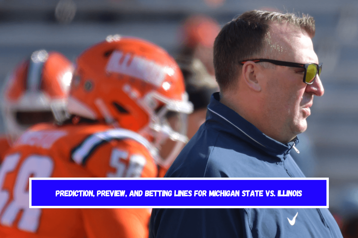 Prediction, Preview, and Betting Lines for Michigan State vs. Illinois