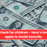 SSI check for children – Here’s how to apply to Social Security