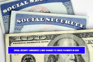 Social Security Announces 2 New Changes to Check Payments in 2025