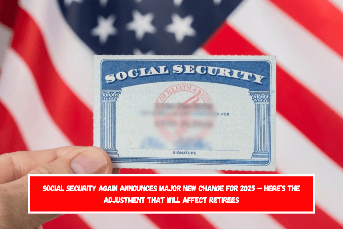 Social Security again announces major new change for 2025 – Here’s the adjustment that will affect retirees