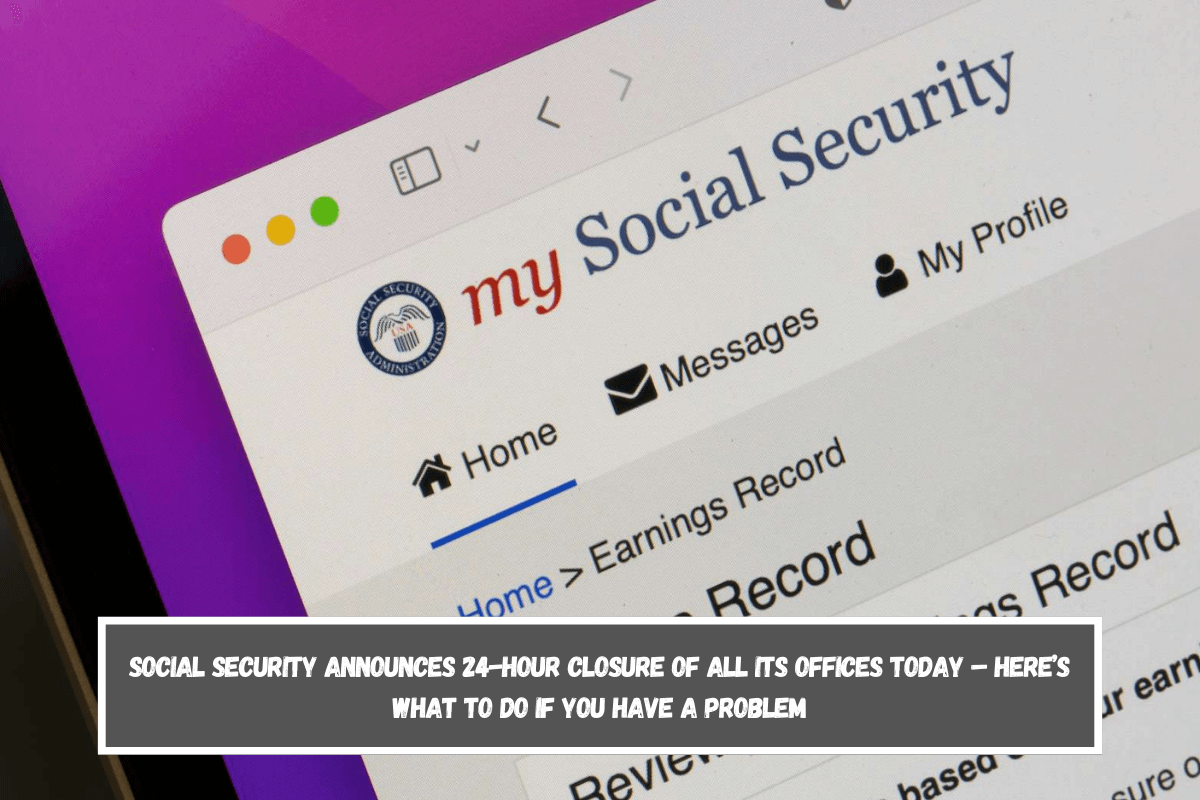 Social Security announces 24-hour closure of all its offices today – Here’s what to do if you have a problem