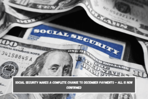 Social Security makes a complete change to December payments – All is now confirmed