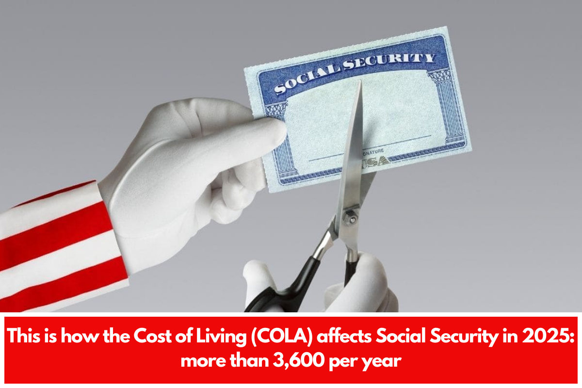 This is how the Cost of Living (COLA) affects Social Security in 2025 more than 3,600 per year