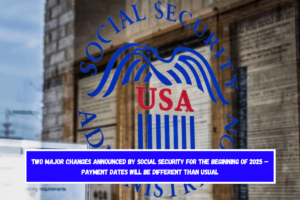 Two major changes announced by Social Security for the beginning of 2025 – Payment dates will be different than usual