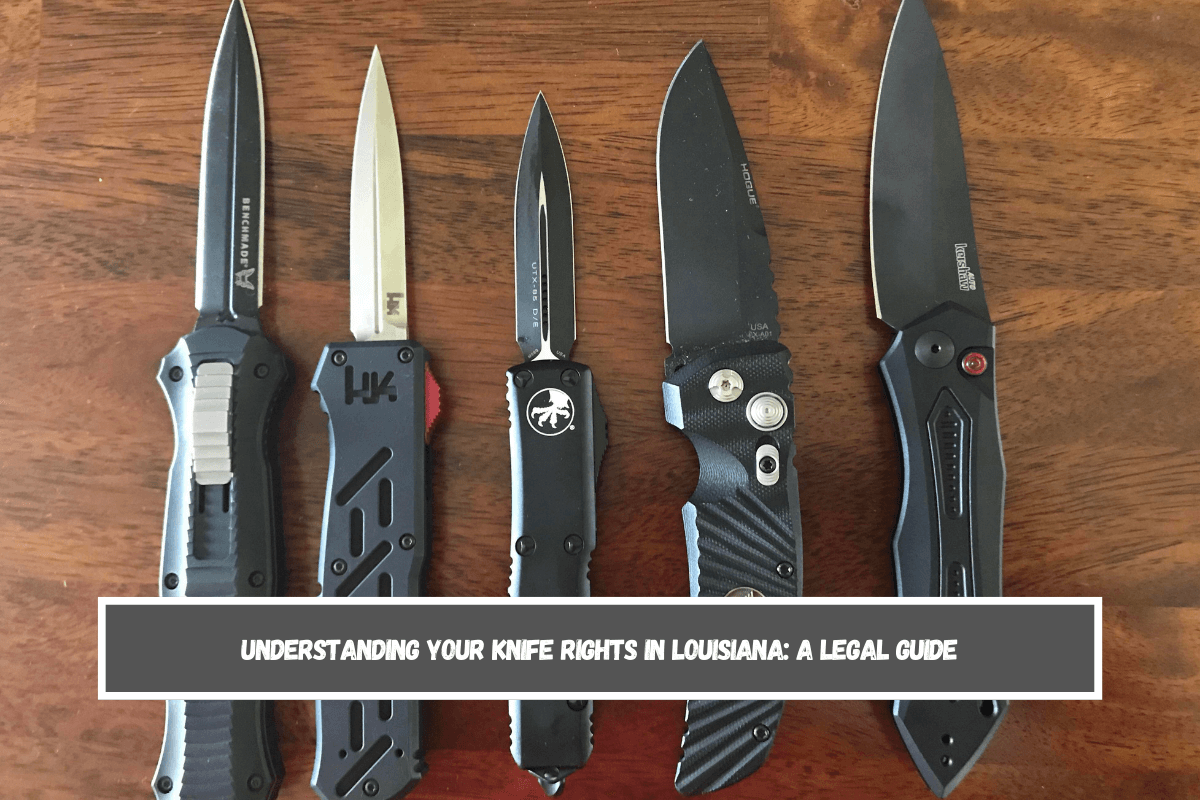 Understanding Your Knife Rights in Louisiana A Legal Guide