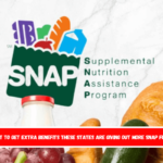 Want to Get Extra Benefits These States Are Giving Out More SNAP Funds