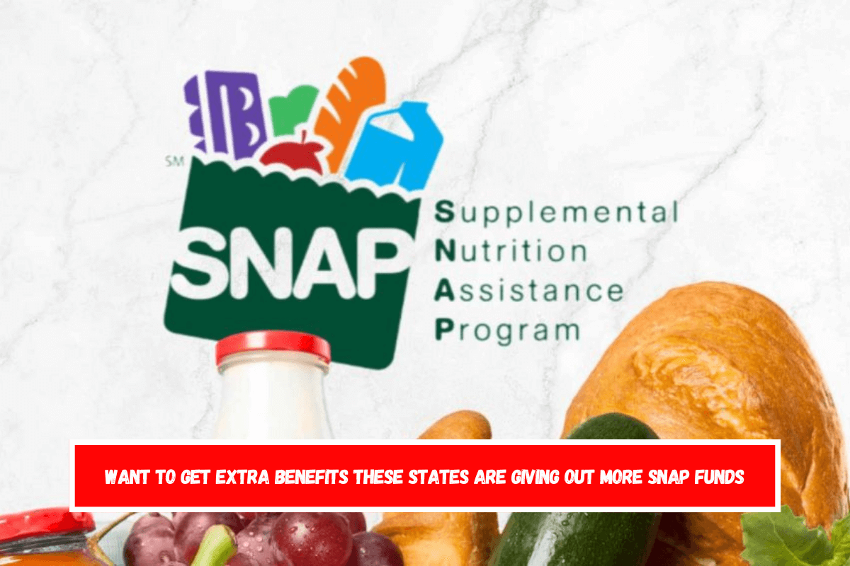 Want to Get Extra Benefits These States Are Giving Out More SNAP Funds