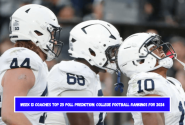 Week 13 Coaches Top 25 Poll Prediction College Football Rankings for 2024