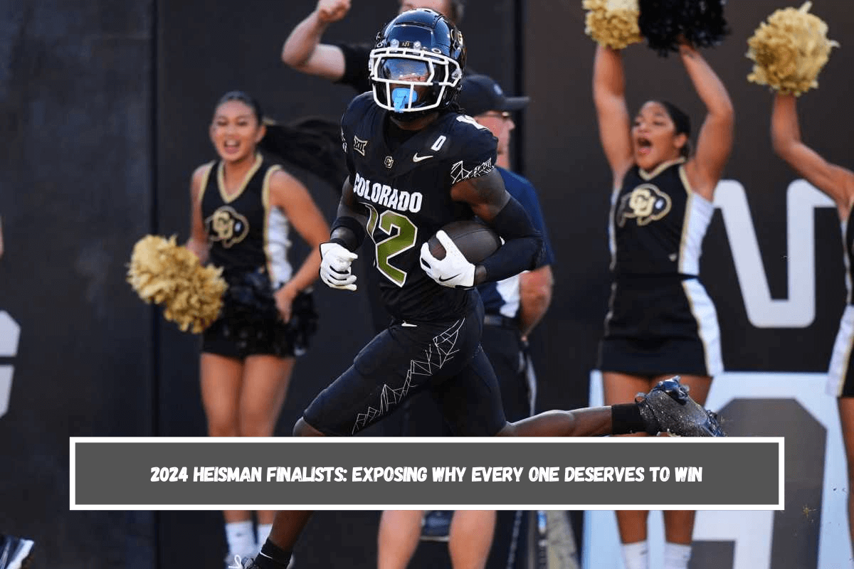 2024 Heisman Finalists Exposing Why Every One Deserves to Win