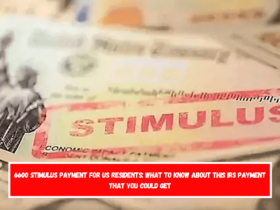 6600 Stimulus Payment for US Residents What to know about this IRS payment that you could get