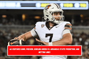 68 Ventures Bowl Preview, Bowling Green vs. Arkansas State Prediction, and Betting Lines