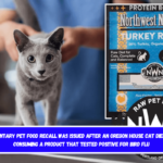 A voluntary pet food recall was issued after an Oregon house cat died from consuming a product that tested positive for bird flu