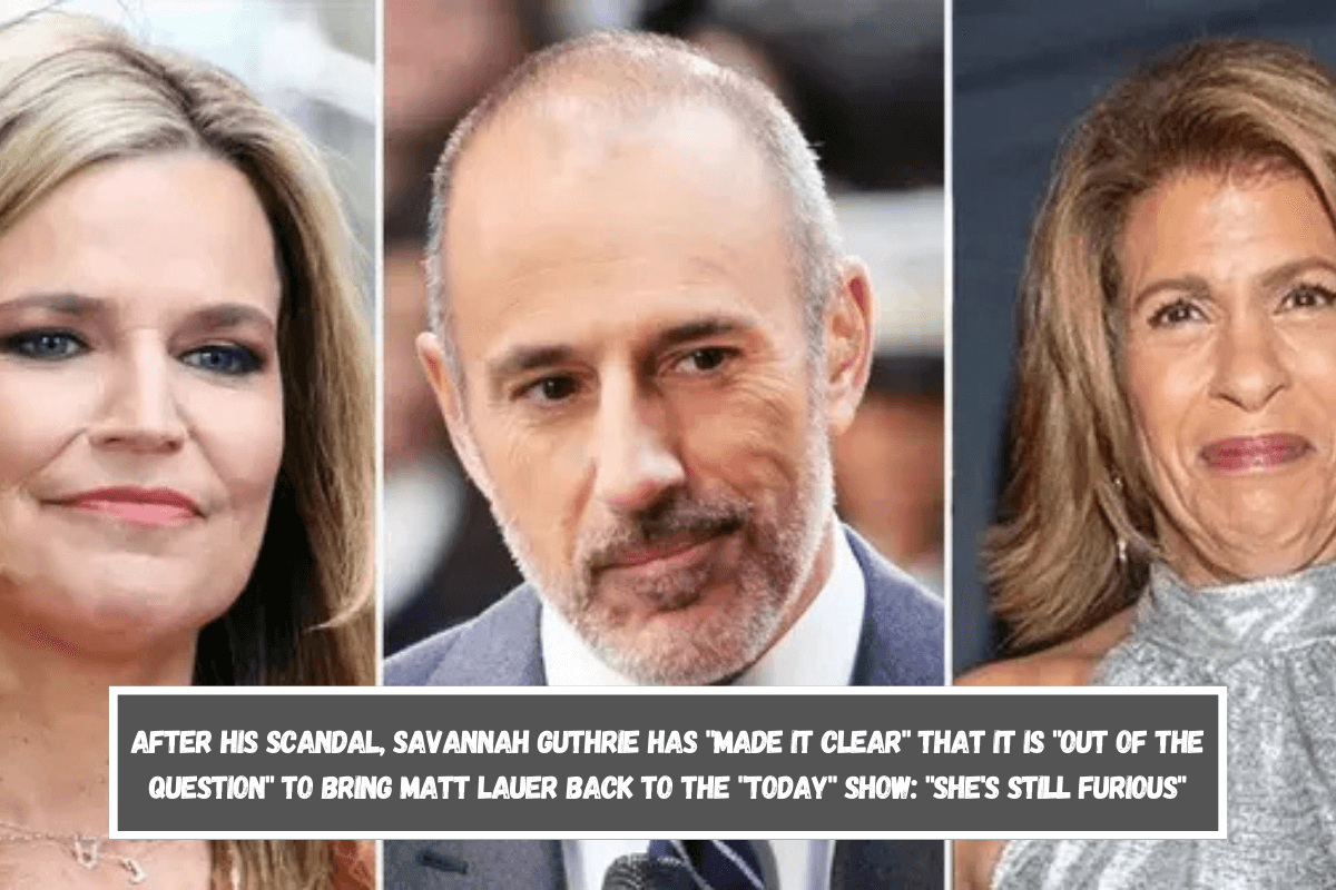 After his scandal, Savannah Guthrie has made it clear that it is out of the question to bring Matt Lauer back to the Today show She's Still Furious